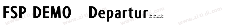 FSP DEMO   Departur字体转换